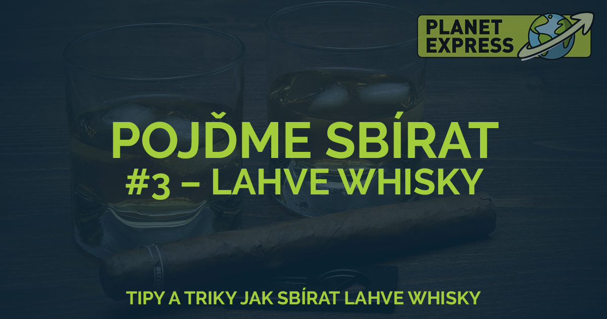 pojdme sbirat lahve whisky