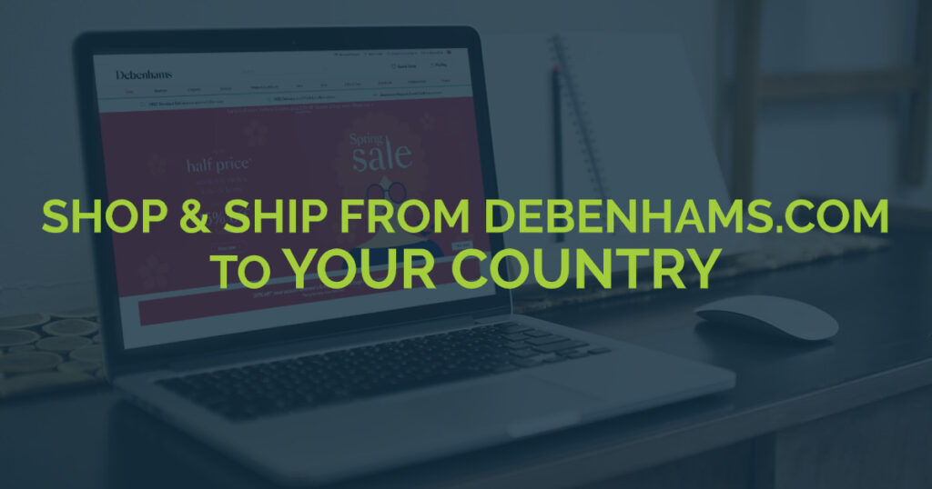 Get International Delivery From Debenhams Here Is How!