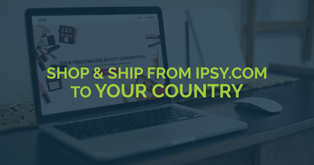 How To Get IPSY International Shipping?